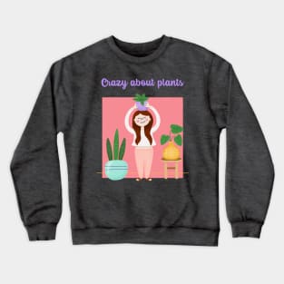 Crazy Plant Lady Crewneck Sweatshirt